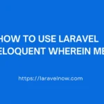 How to use laravel eloquent wherein method