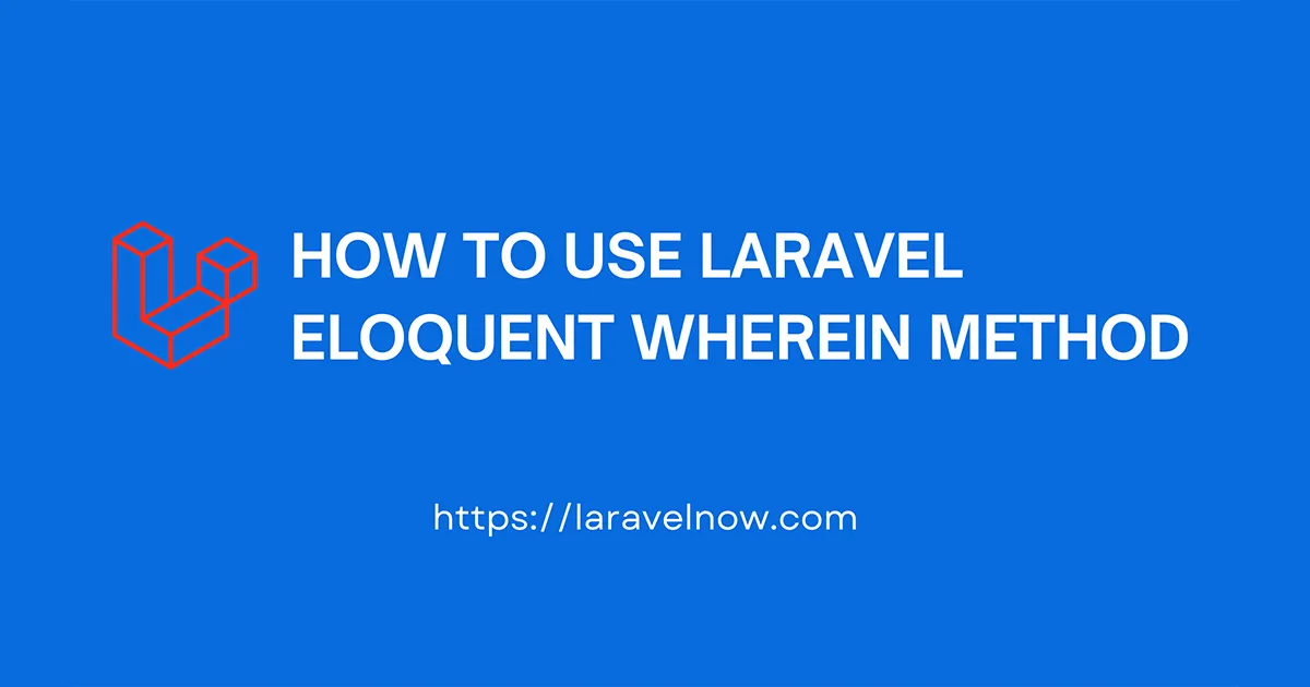 How to use laravel eloquent wherein method
