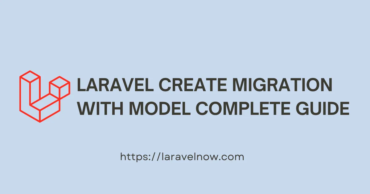 Laravel Create Migration with Model Complete Guide