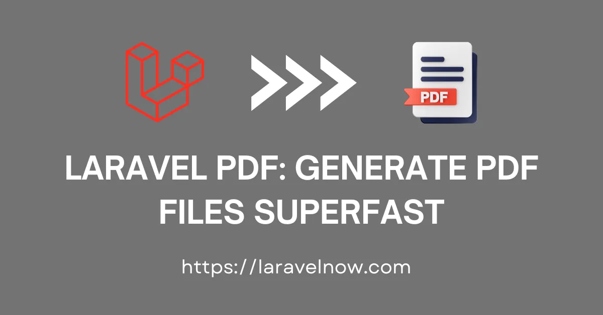 Laravel PDF Generate PDF Files Superfast