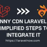 Bunny CDN Laravel - 5 Simplified Steps to Integrate It