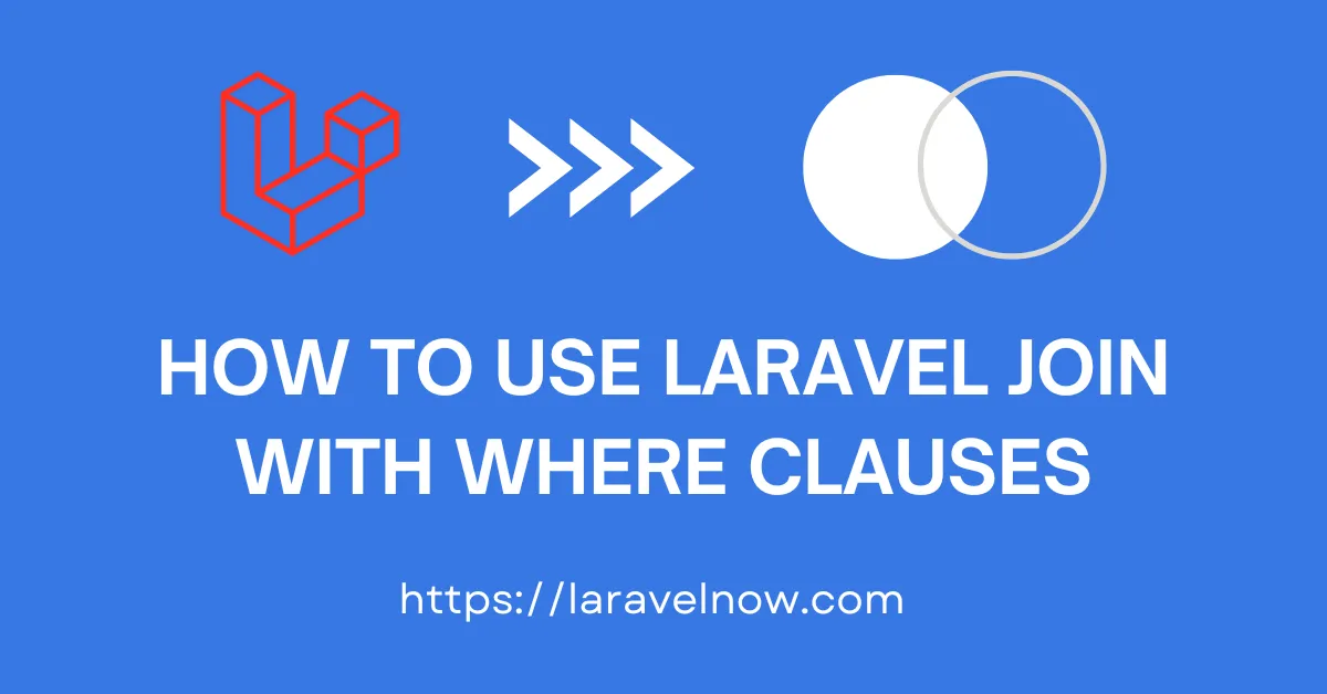 How to Use Laravel Join Where Clauses