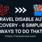 Laravel Disable Auto Discovery - 6 Simplified Ways To Do That