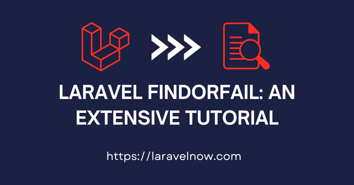 Laravel FindOrFail An Extensive Tutorial