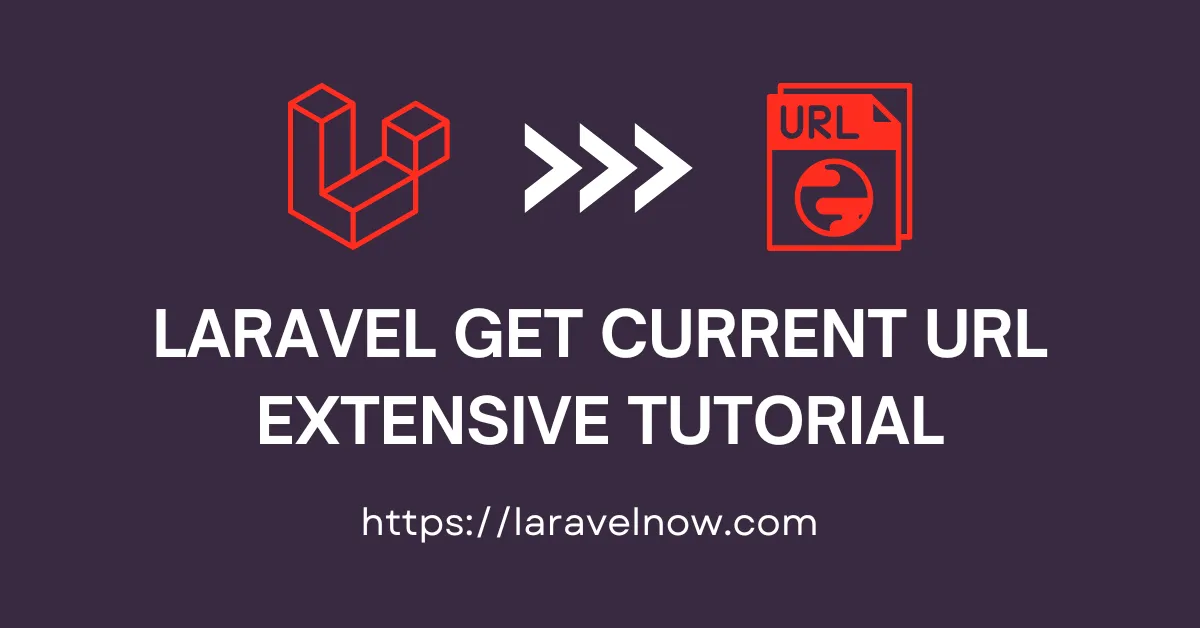 Laravel Get Current Url Extensive Tutorial